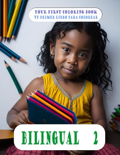 BILINGUAL 2 (English - Spanish): Your child learns while coloring. Tu hijo aprende mientras colorea. (Bilingual 2 (Español - ingles)) (Spanish Edition)