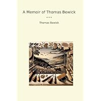 A Memoir of Thomas Bewick