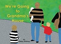 We're Going to Grandma's House: a book about family fun 1986444422 Book Cover