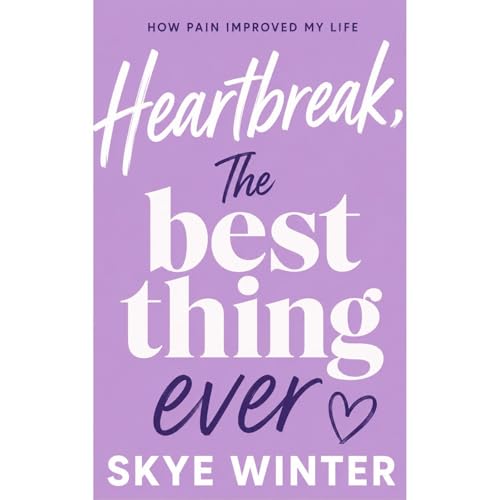 Heartbreak, The Best Thing Ever Audiolibro Por Skye Winter arte de portada