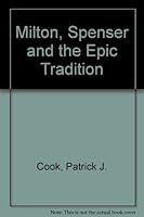 Milton, Spenser and the Epic Tradition 1859282717 Book Cover