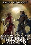  Foundling Wizard: (Apprentice to Master Series Book 1) (English Edition)