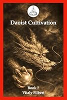 Daoist Cultivation, Book 7: Alchemical Principles:: Twenty-Four Secret Instructions for Disciples by Liu Yiming B0BFHBPGWN Book Cover