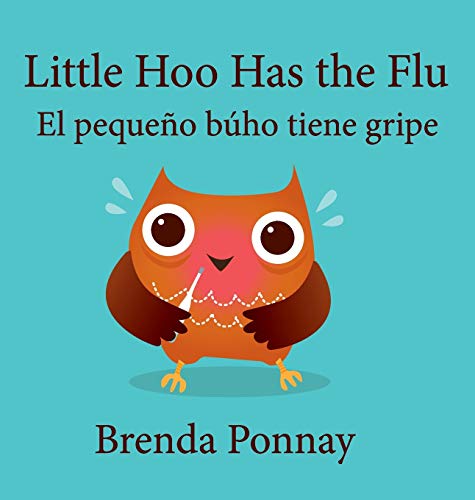 Little Hoo has the Flu / El pequeño búho tiene gripe (English and Spanish Edition)