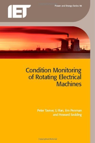 Condition Monitoring of Rotating Electrical Machines (IET Power and Energy) (Energy Engineering)