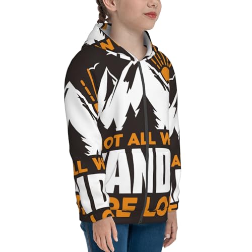 Not All Who Wander Are Lost4 Kid Hoodies Boys Zip Up Sweatshirts Girls Pullover with Pocket4