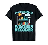 Wetterprognose Klimawandel Emissionsanalyse Klimaanalytiker T-Shirt