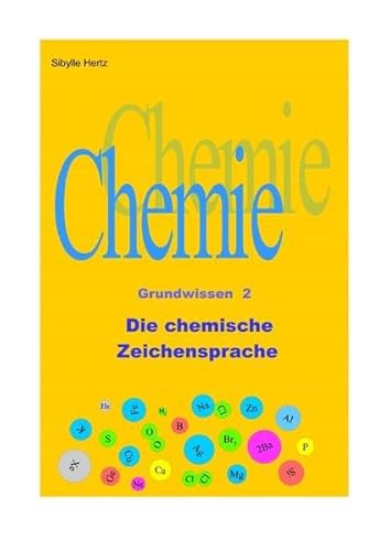 Chemie Grundwissen / Die chemische Zeichensprache: Chemie Grundwissen 2