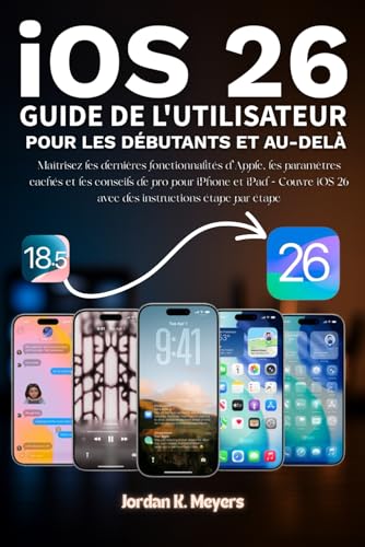 iOS 26 GUIDE DE L'UTILISATEUR POUR LES...