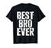 Best Bro Ever T-Shirt Festa del Papà Maglietta