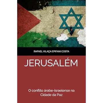 Capa do livro Jerusalém - O conflito árabe-israelense na Cidade da Paz (Portuguese Edition)