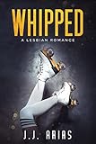 Whipped: A Lesbian Romance