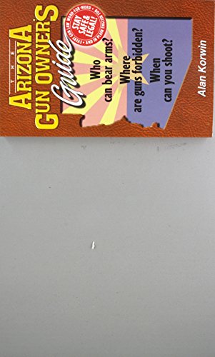 The Arizona Gun Owner's Guide - Edition 26
