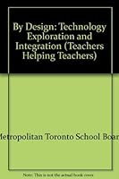 By Design -Technology Exploration & Integration: Activities for Grades 6-9 (Teachers Helping Teachers) 1895579783 Book Cover