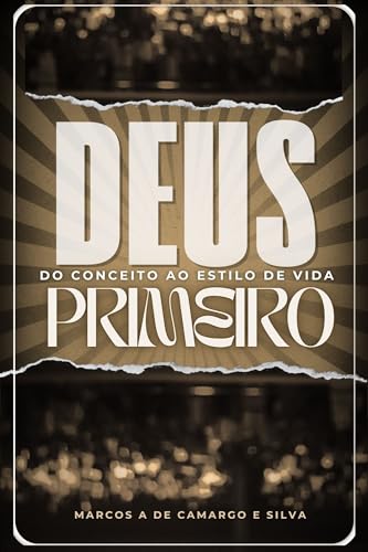 DEUS PRIMEIRO: do Conceito ao Estilo de Vida