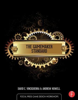 The GameMaker Standard (Focal Press Game Design Workshops)