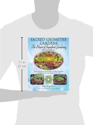 Sacred Geometry Gardens, The Heart of Superfood Gardening: How-To Create Incredible Edible Gardens Infused with the Essence of Life! - Image 3