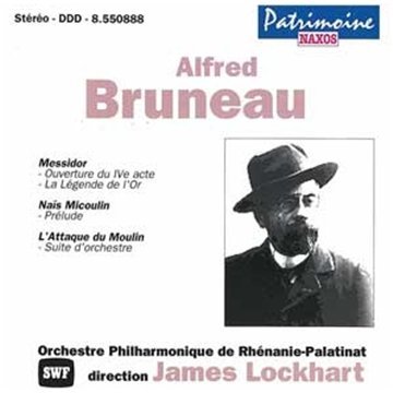 Bruneau Alfred 1857-1934: 'Messidor'- Act 4 Prelude & The Legend Of Gold / 'Nais Micoulin'- A [Audio CD] VARIOUS ARTISTS