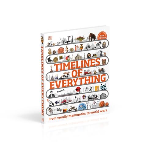 Timelines of Everything: From Woolly Mammoths to World Wars