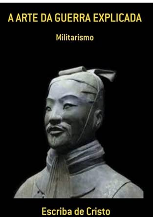 A ARTE DA GUERRA DE SUN TZU COM COMENTARIOS