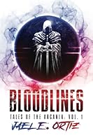 Bloodlines: Tales of The Arcanix: Vol.1 0578390329 Book Cover