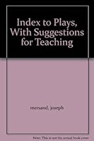 Index to Plays, With Suggestions for Teaching B0017KY2Q0 Book Cover