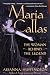 Maria Callas: The Woman behind the Legend