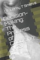 Decision-Making: The Process of Choosing (V2) B08D4Y1VFD Book Cover