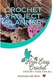 Knot Easy Crochet Project Planner: Handmade With Love