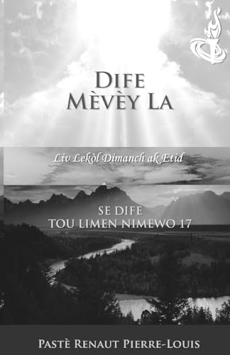Dife Mèvèy La: Dife Tou Limen Nimewo 17 (Torche Brulante) (Haitian Edition)