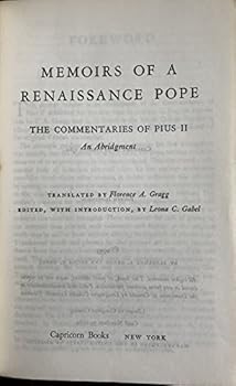 Memoirs of a Renaissance Pope: The Commentaries of Pius II, an Abridgement