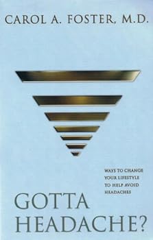 Paperback Gotta headache?: Lifestyle changes to help you conquer migraine Book