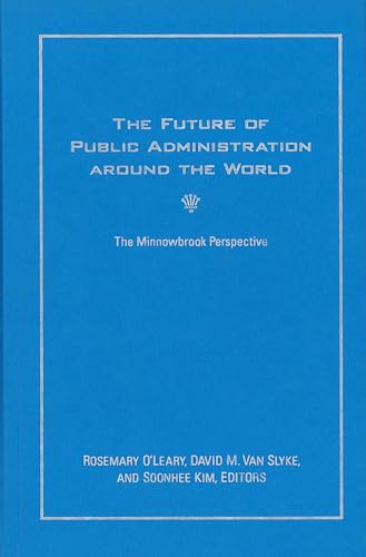 The Future of Public Administration around the World: The Minnowbrook Perspective