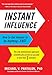 Instant Influence: How to Get Anyone to Do Anything--Fast
