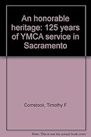 An honorable heritage: 125 years of YMCA service in Sacramento B0006P2P4I Book Cover