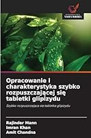 Opracowanie i charakterystyka szybko rozpuszczajacej sie tabletki glipizydu: Szybko rozpuszczajaca sie tabletka glipizydu (Polish Edition) 6203853003 Book Cover