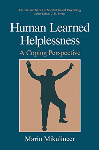 Human Learned Helplessness: A Coping Perspective (The Springer Series in Social Clinical Psychology)