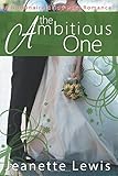 The Ambitious One (Jeanette's Billionaire Bride Pact Romance)