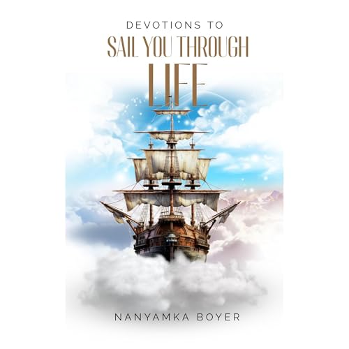 Devotions To Sail You Through Life! by Nanyamka A. Boyer episode artwork