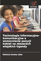 Technologie informacyjno-komunikacyjne a wzmocnienie pozycji kobiet na obszarach wiejskich Ugandy (Polish Edition) 6208963184 Book Cover