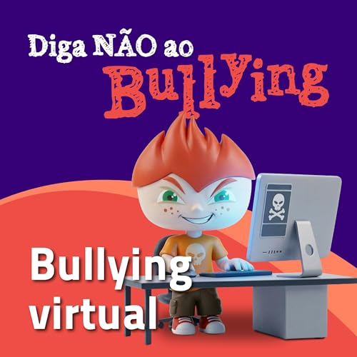 Diga n&atilde;o ao bullying - Bullying virtual