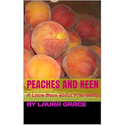 Peaches and Keen: A Little Book about Friendship