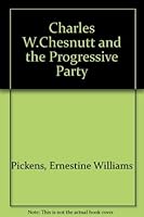 Charles W. Chesnutt and the Progressive Movement 0944473156 Book Cover