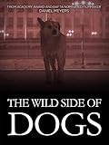 The Wild Side of Dogs (El Lado Salvaje de los Perros)