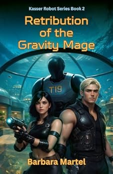 Retribution of the Gravity Mage (Kasser Robot)