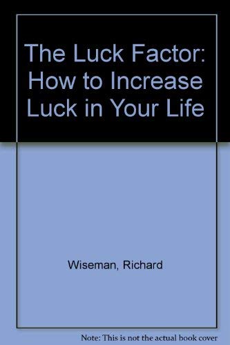 The Luck Factor: How to Increase Luck in Your Life 1932270469 Book Cover