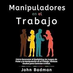Manipuladores en el Trabajo Audiolibro Por John Badman arte de portada