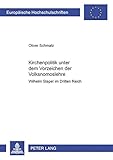  Kirchenpolitik unter dem Vorzeichen der Volksnomoslehre: Wilhelm Stapel im Dritten Reich (Europaeische Hochschulschriften / European University Studie)
