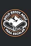  Montañista Montaña - Climbing Escalada Cuaderno De Notas: Formato A5 I 110 Páginas I Regalo Como Diario Planificador O Agenda