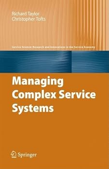 Hardcover Managing Complex Service Systems (Service Science: Research and Innovations in the Service Economy) Book